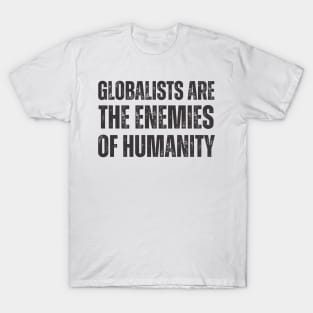 globalists are the enemies of humanity T-Shirt